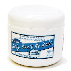 Baby Don't Be Bald Hair and Scalp Conditioner 4 oz Maximum Strength